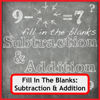 Fill in the Blanks Maths Worksheets. Covers Addition and Subtraction